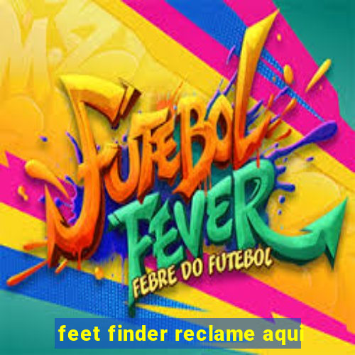 feet finder reclame aqui